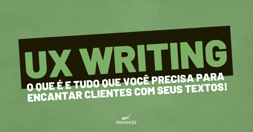 UX Writing: o que é e tudo que você precisa para encantar clientes com ...