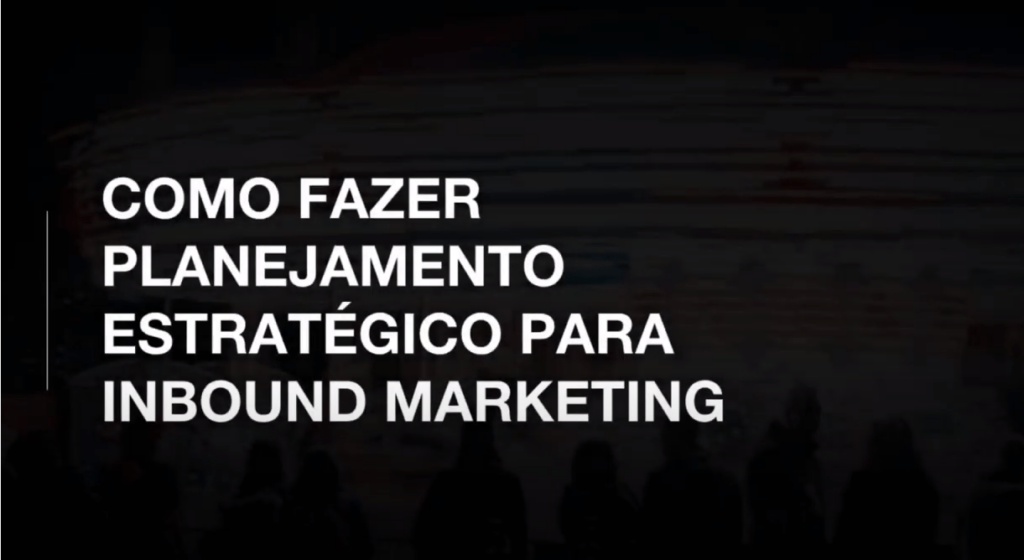 Planejamento estratégico de inbound marketing