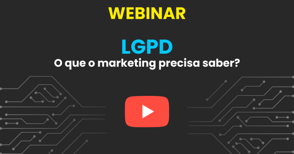 LGPD - O que o marketing precisa entender da nova lei de proteção de dados